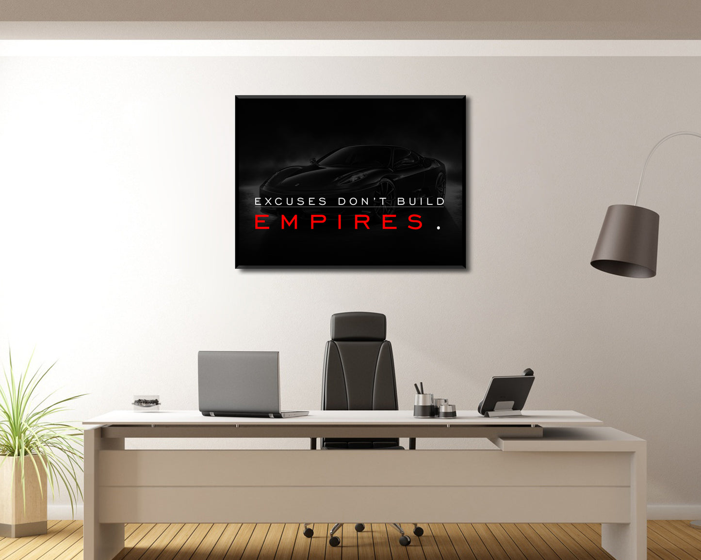 Excuses Don't Build Empires Canvas Wall Art