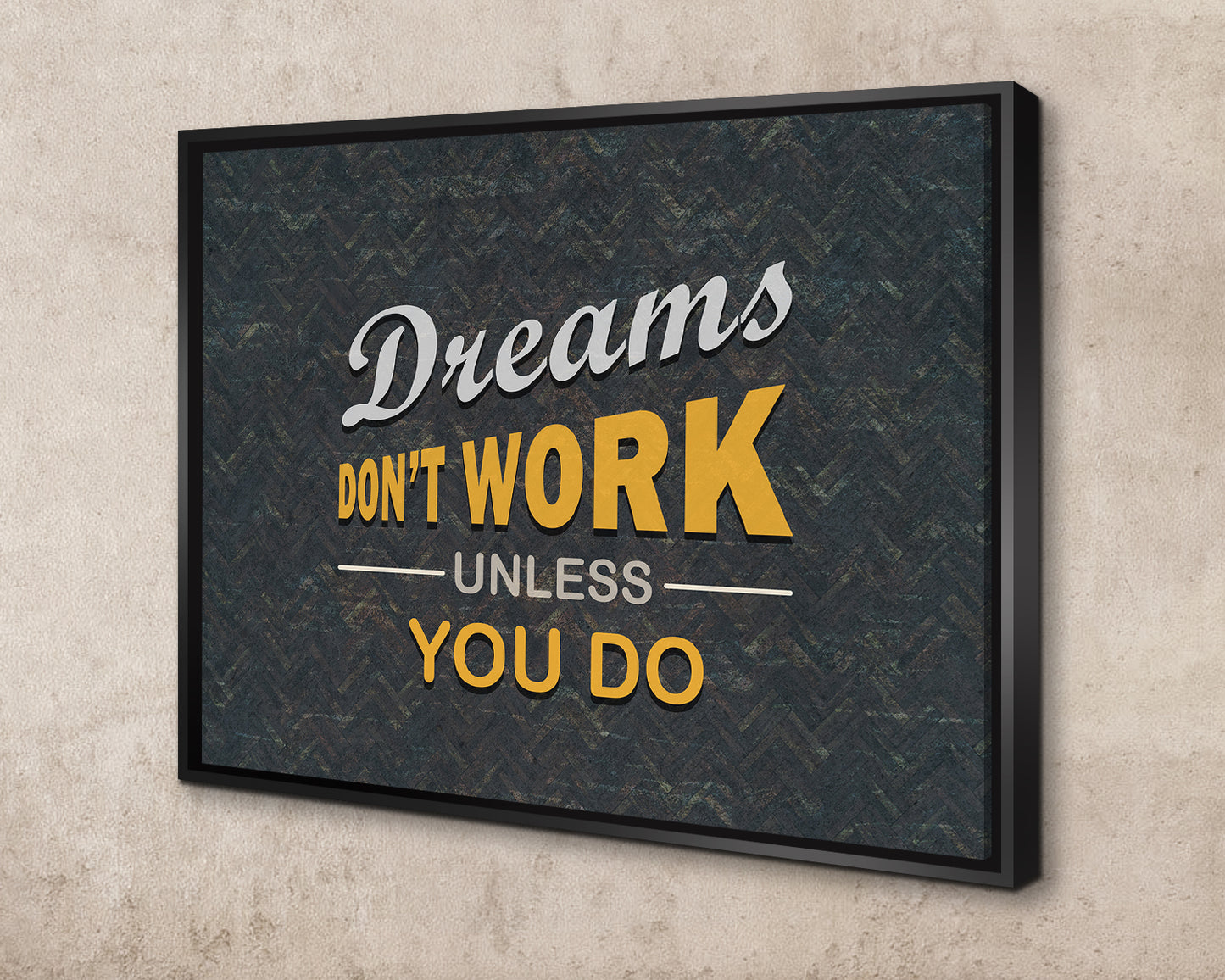 Dreams Dont Work Unless You Do Canvas Wall Art
