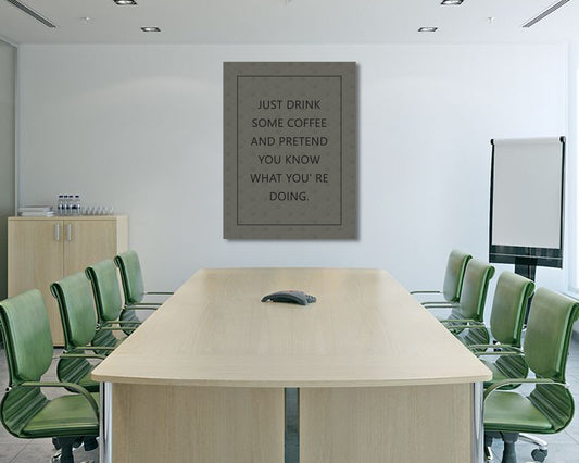 Just drink some coffee and pretend you know what youre doing Canvas Wall art