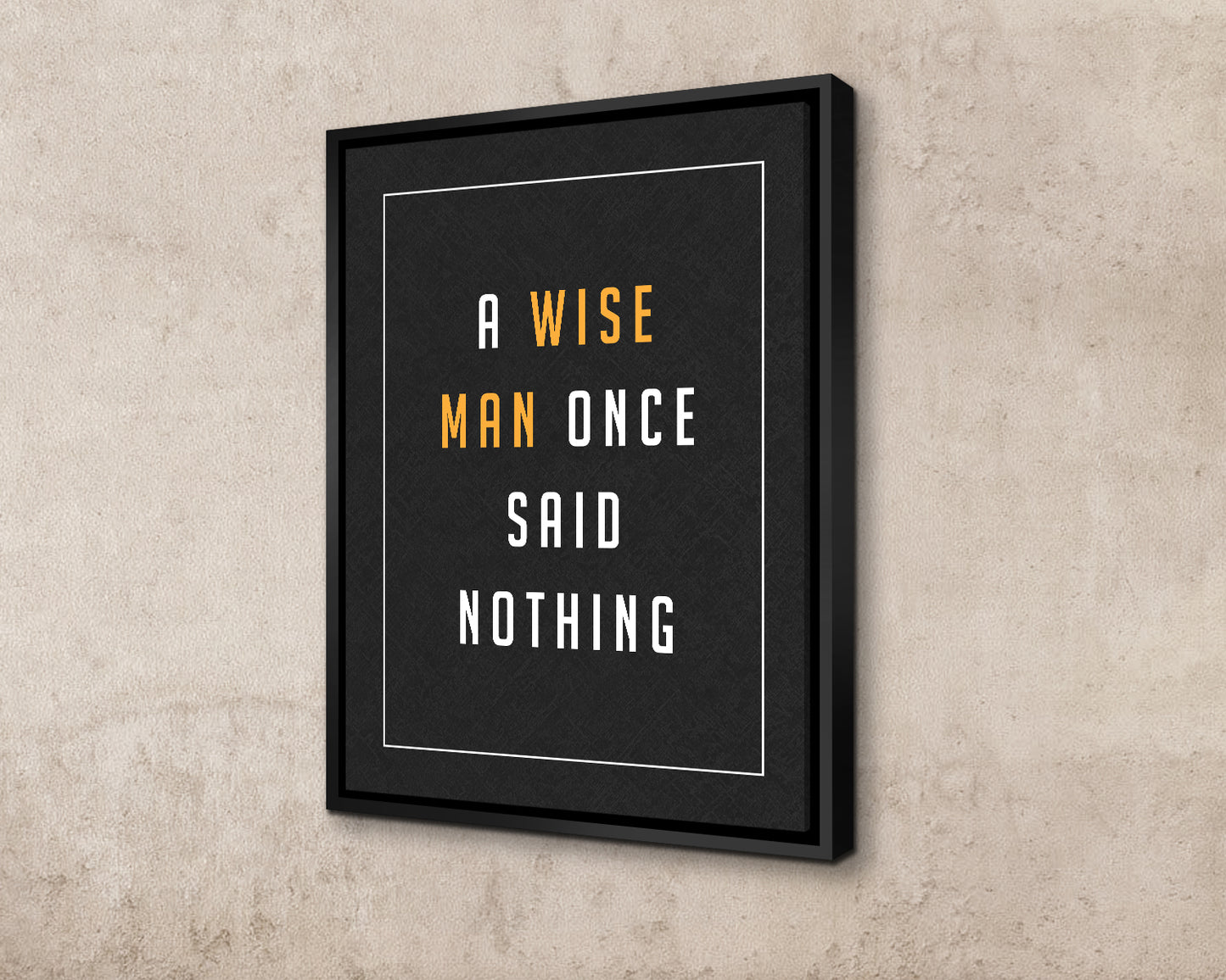 wise man once said nothing Canvas Wall Art