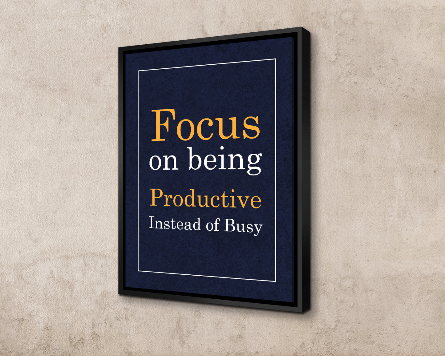 Focus on being productive instead of busy Canvas Wall Art