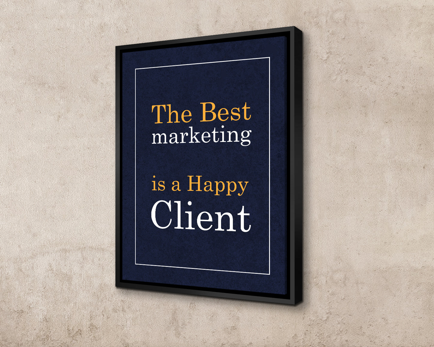 The best marketing is a happy client Canvas Wall Art