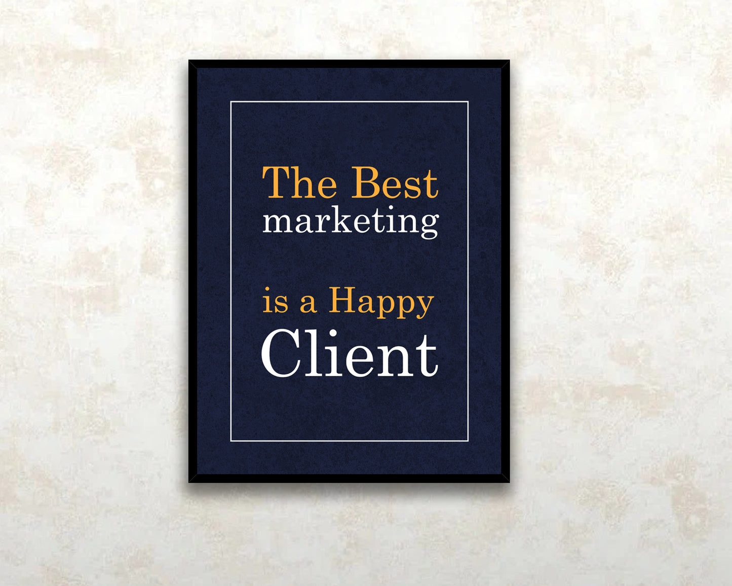 The best marketing is a happy client Canvas Wall Art
