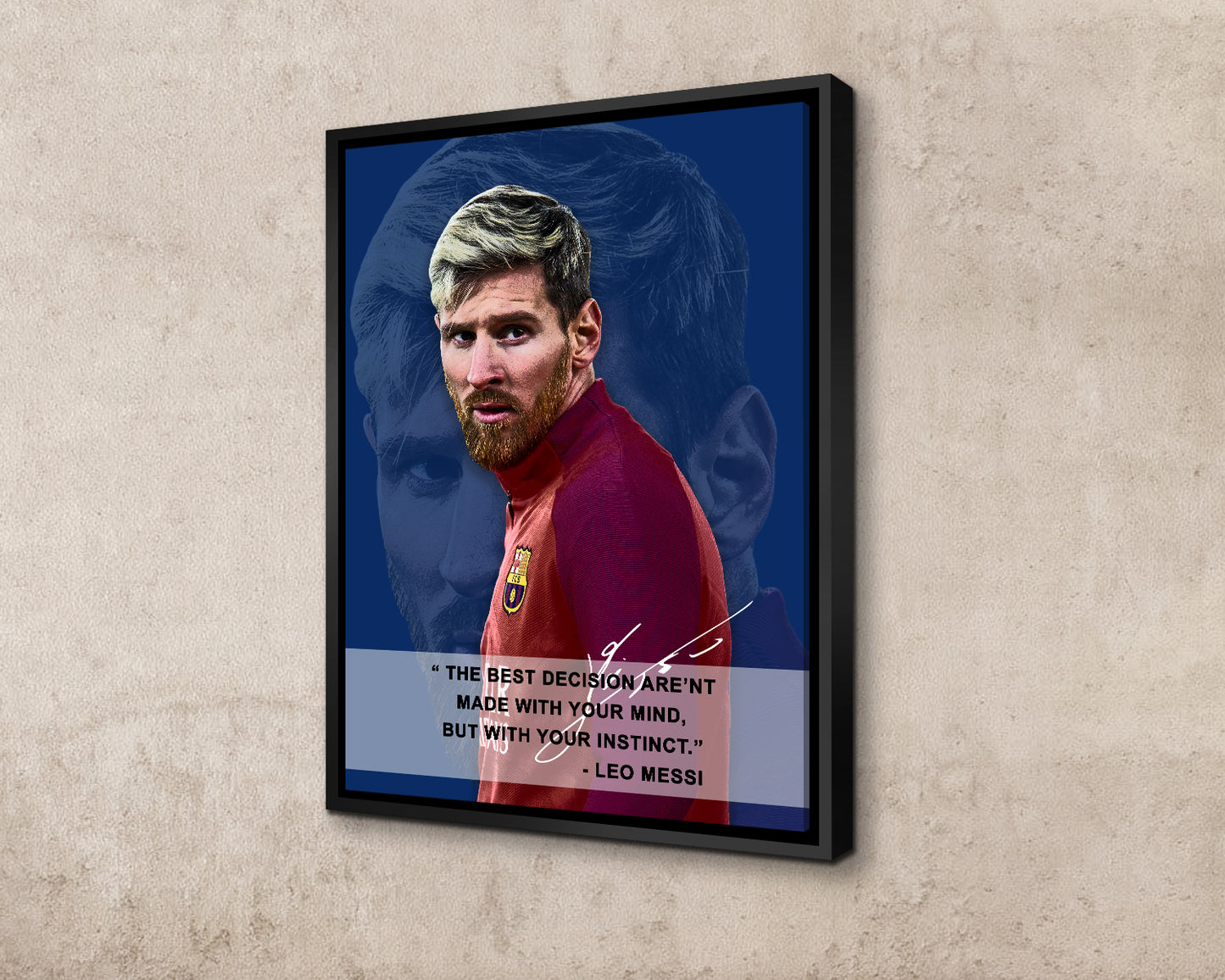 Lionel Messi The best decision arent made with your mind Canvas Wall Art