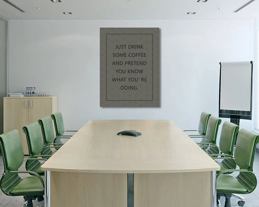 Just drink some coffee and pretend you know what youre doing Canvas Wall art