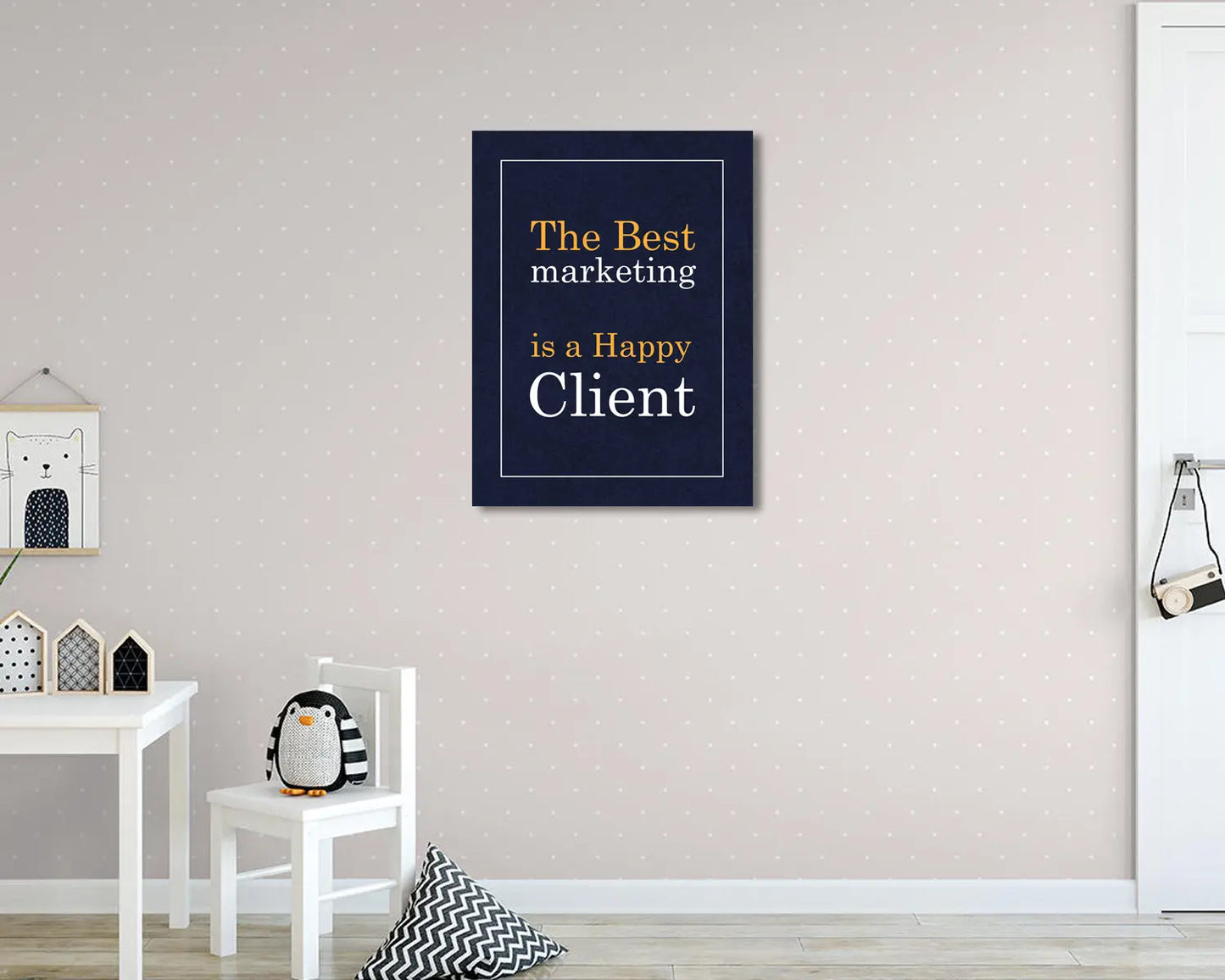 The best marketing is a happy client Canvas Wall Art