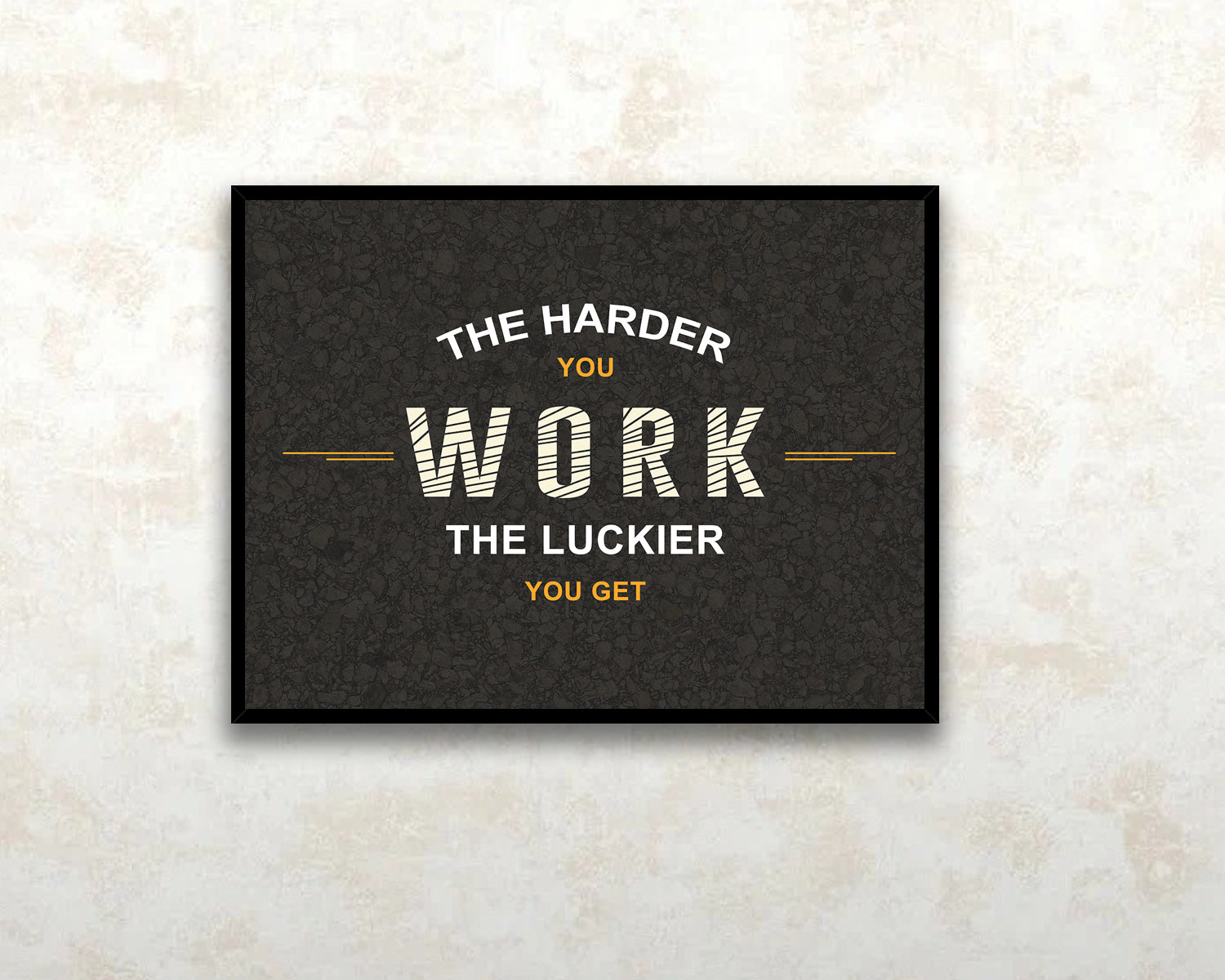 The Harder You Work The Luckier You Get Canvas Wall Art 