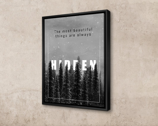 The most beautiful things are always Canvas Wall Art