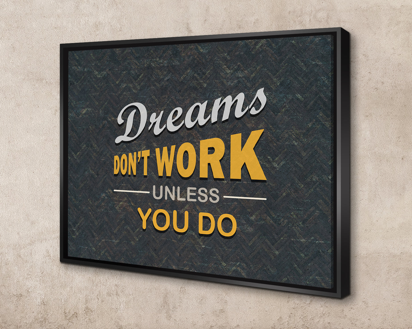 Dreams Dont Work Unless You Do Canvas Wall Art 