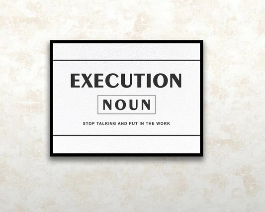 Execution stop talking and put in the work Canvas Wall Art 