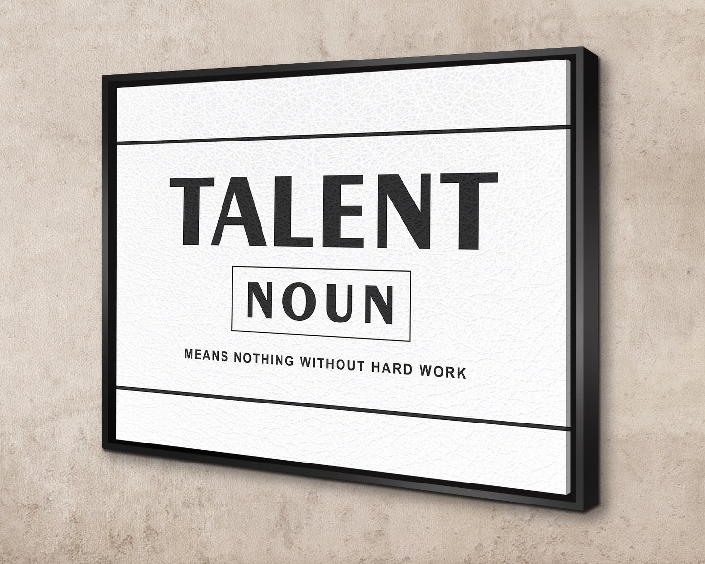 Talent means nothing without hard work Canvas Wall Art 