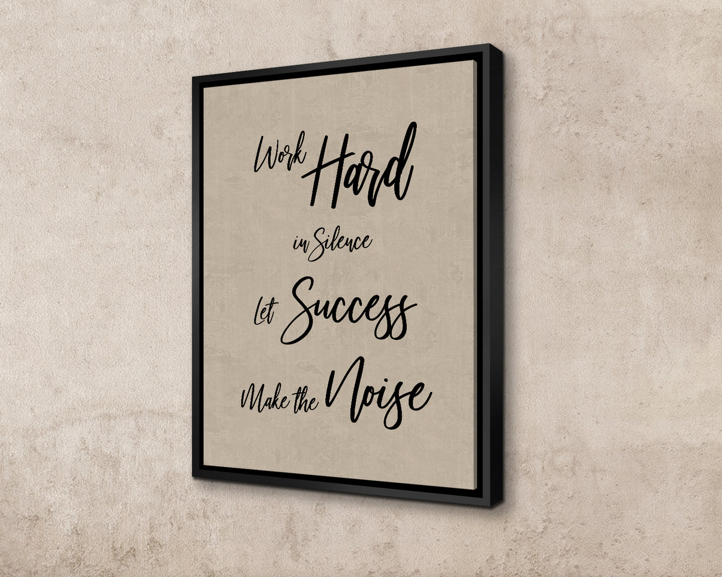 Work hard in silence let success make the noise Canvas Wall Art 