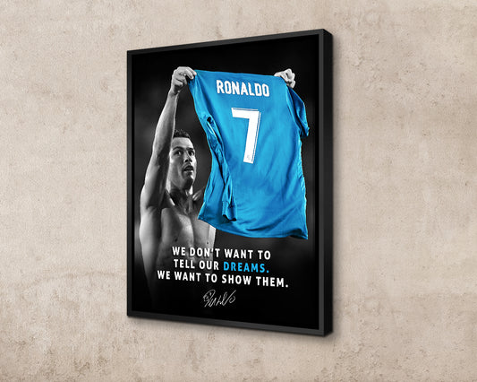 Cristiano Ronaldo We dont want to tell our dreams Sports Quote Canvas Wall Art 