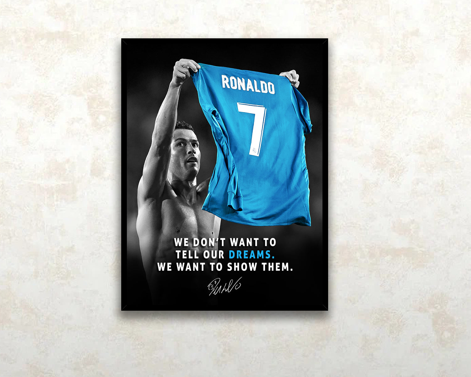 Cristiano Ronaldo We dont want to tell our dreams Sports Quote Canvas Wall Art 
