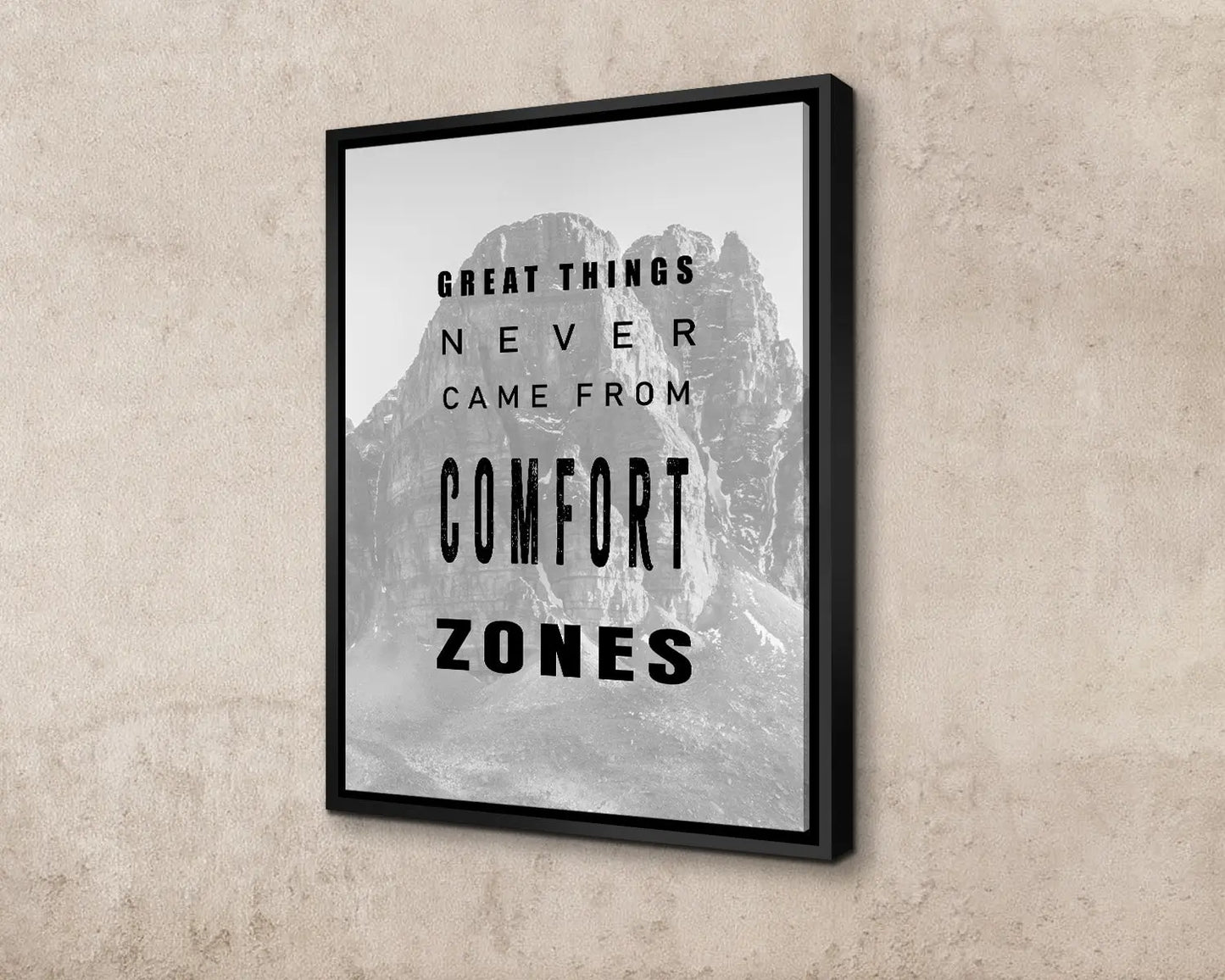 Great things never came from comfort zones Canvas Wall Art 