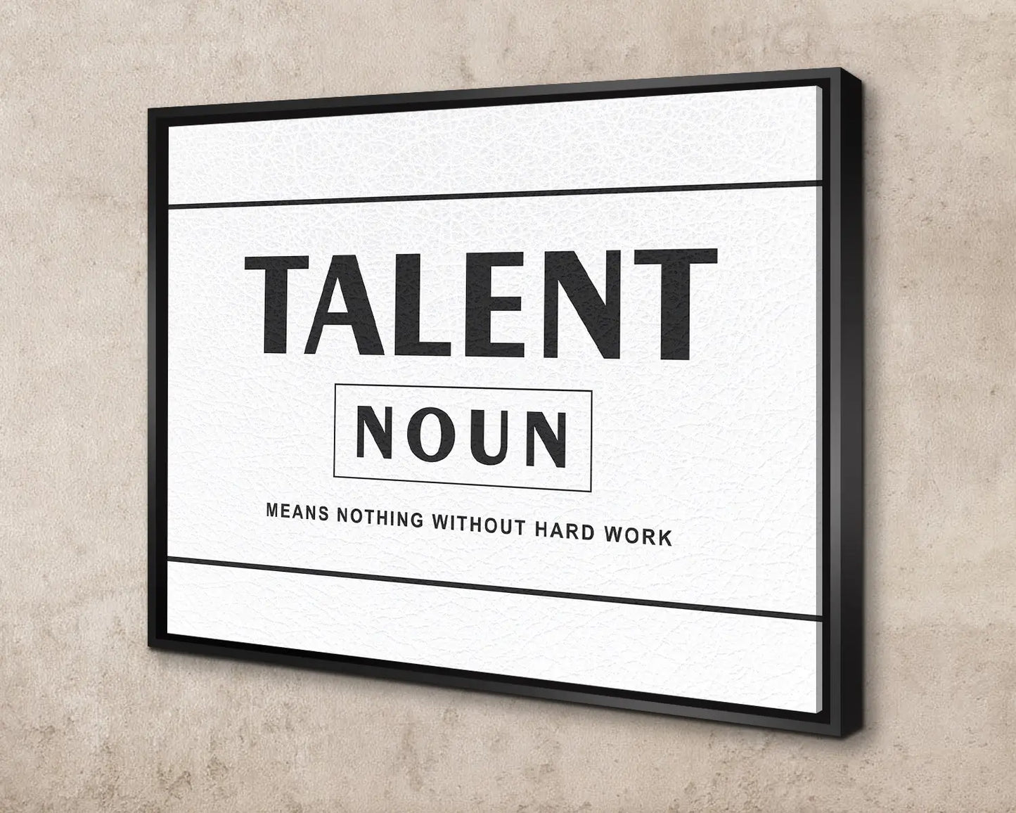 Talent means nothing without hard work Canvas Wall Art 