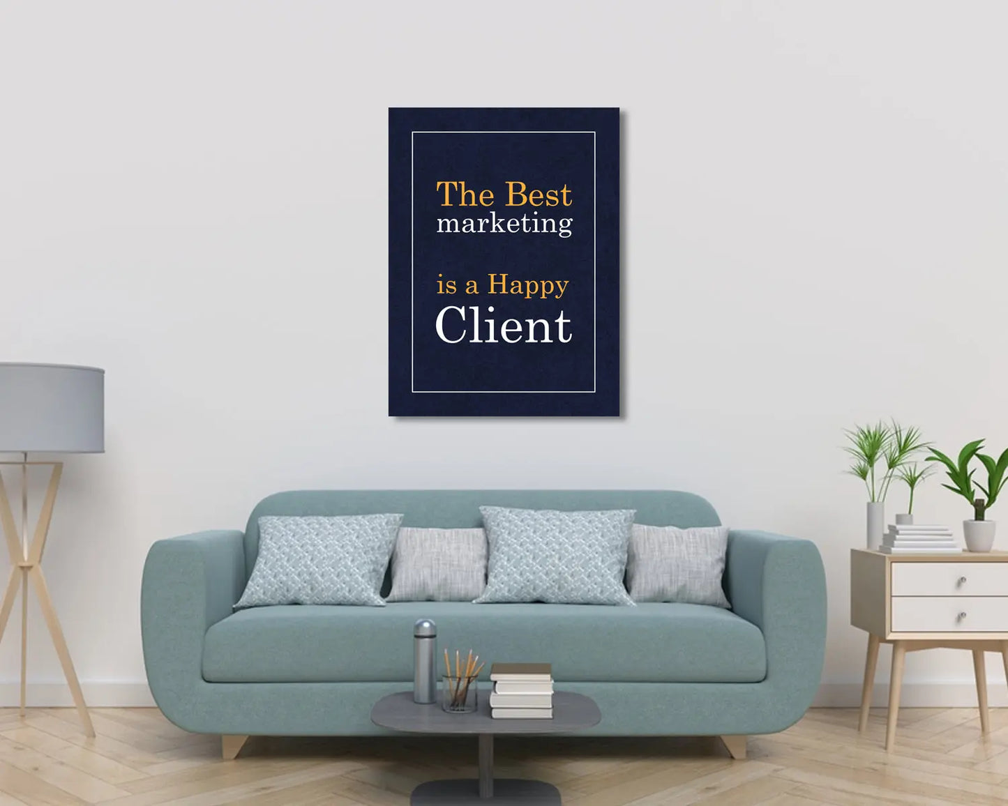 The best marketing is a happy client Canvas Wall Art 