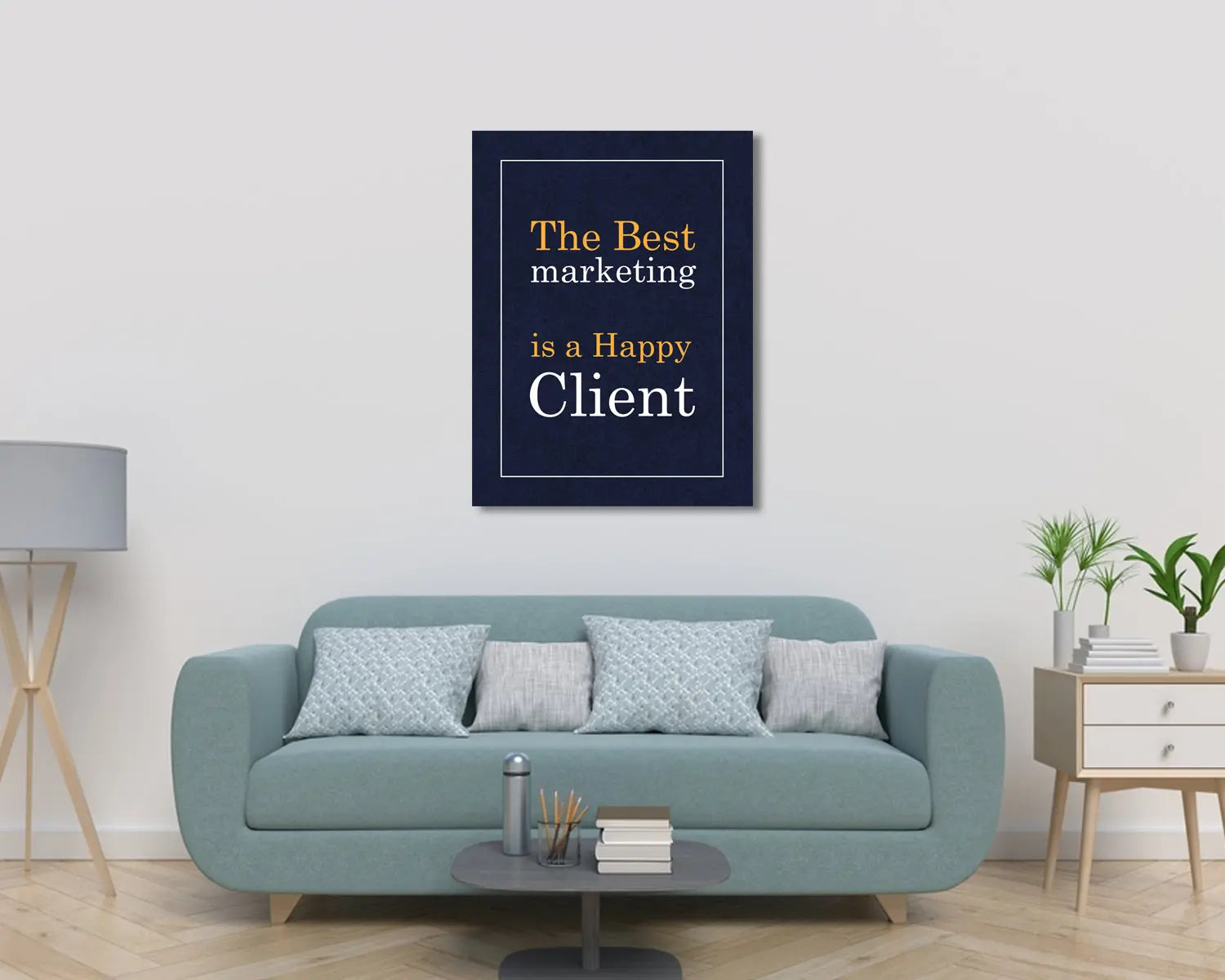 The best marketing is a happy client Canvas Wall Art 