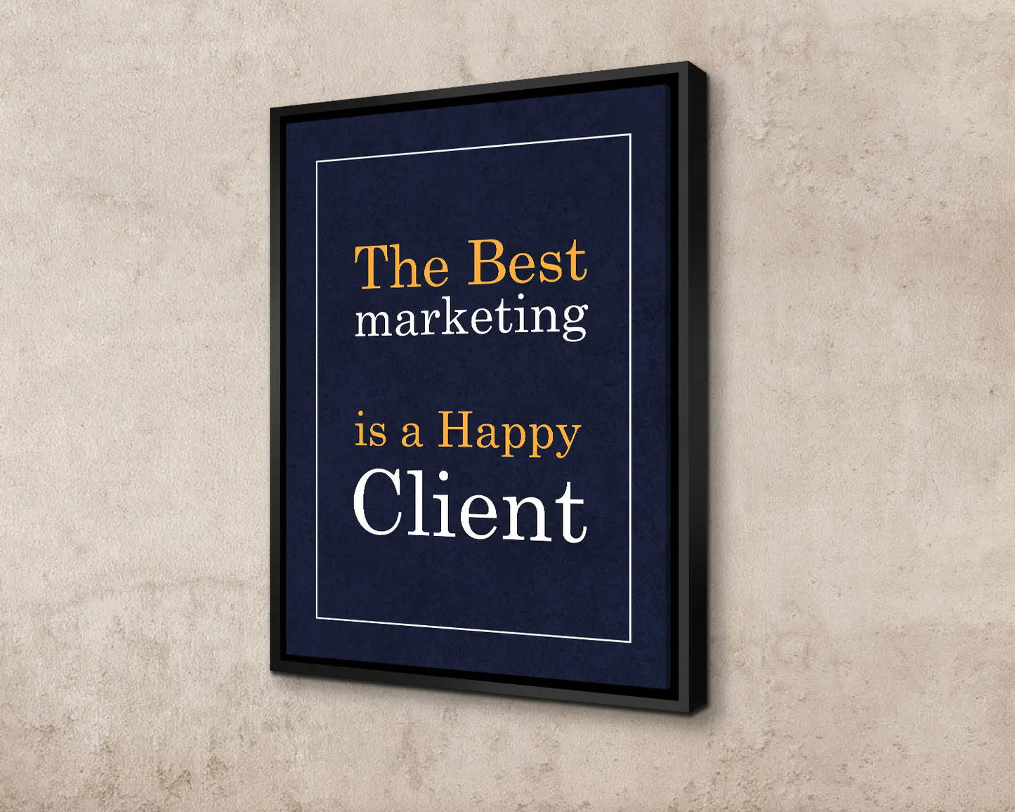 The best marketing is a happy client Canvas Wall Art 