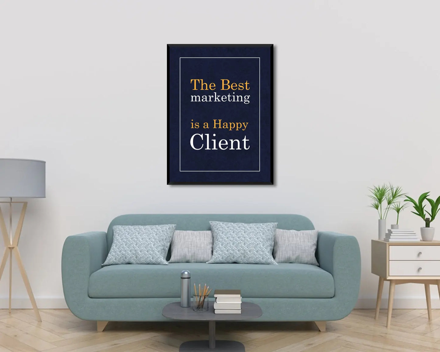 The best marketing is a happy client Canvas Wall Art 