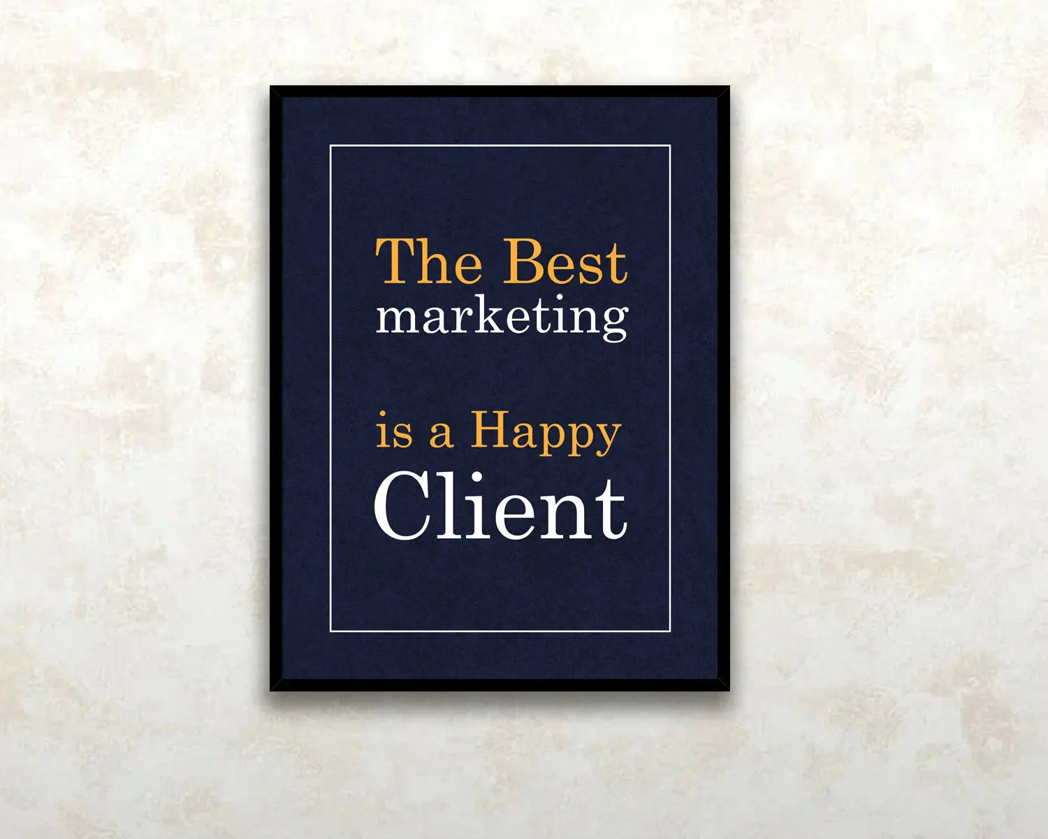 The best marketing is a happy client Canvas Wall Art 